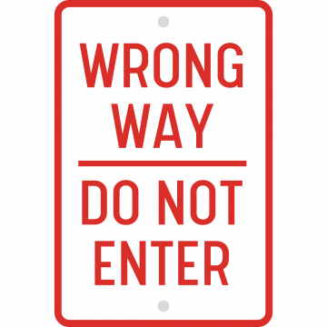 "WRONG WAY DO NOT ENTER" Sign
